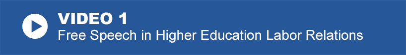 Play video 1: free speech in higher education labor relations